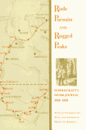 Rude Pursuits and Rugged Peaks: Schoolcraft's Ozark Journal, 1818-1819