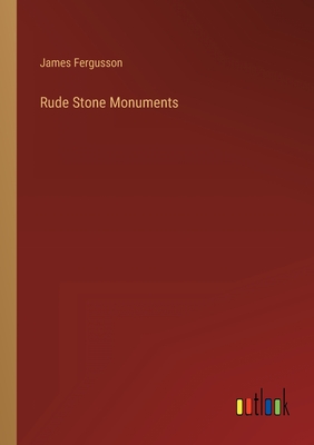 Rude Stone Monuments - Fergusson, James