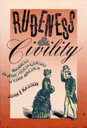 Rudeness and Civility: Manners in Nineteenth-Century Urban America