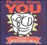 Ruder Than You: The Best of British Ska