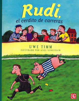 Rudi, el Cerdito de Carreras - Timm, Uwe, and Scheffler, Axel (Illustrator), and Cuesta, Margarita Santos (Translated by)