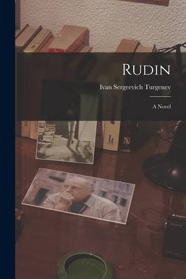 Rudin - Turgenev, Ivan Sergeevich