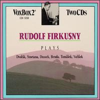 Rudolf Firkusny Plays Dvork, Smetana, Dussek, Benda, Tomsek, Vorisek - Rudolf Firkusny (piano)