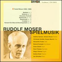 Rudolf Moser: Spielmusik - Adeline Oprean (violin); Alexandre Foster (cello); Andrea Suter (soprano); Botond Kostyak (double bass);...