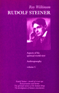 Rudolf Steiner: Aspects of His Spiritual World-View