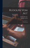 Rudolph von Alt; Einfhrung