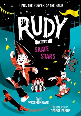 Rudy and the Skate Stars: a Times Children's Book of the Week - Westmoreland, Paul
