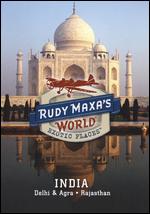Rudy Maxa's World: Exotic Places: India - 