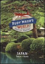 Rudy Maxa's World: Exotic Places: Japan - 