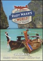 Rudy Maxa's World: Exotic Places: Thailand - 