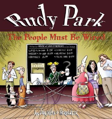 Rudy Park: The People Must Be Wired - Bell, Darrin, and Heir, Theron, and Bell, Darin