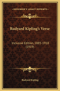 Rudyard Kipling's Verse: Inclusive Edition, 1885-1918 (1919)