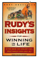Rudy's Insights for Winning in Life - Ruettiger, Rudy, and Lasorda, Tommy (Foreword by)