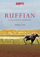 Ruffian: A Race Track Romance - Nack, William