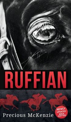 Ruffian: The Greatest Thoroughbred Filly - McKenzie, Precious, and Raymo, Tara (Designer), and Mitten, Luana K (Editor)