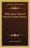 Rufus Jones' Selected Stories of Maine Humor