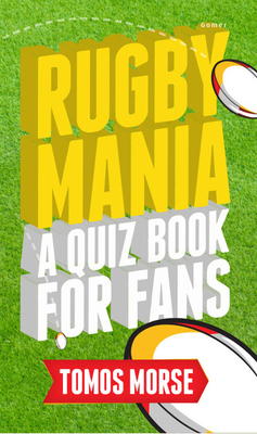 Rugby Mania - A Quiz Book for Fans - Morse, Tomos