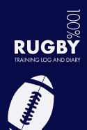 Rugby Training Log and Diary: Training Journal for Rugby - Notebook