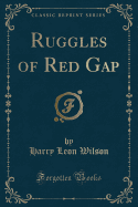 Ruggles of Red Gap (Classic Reprint)