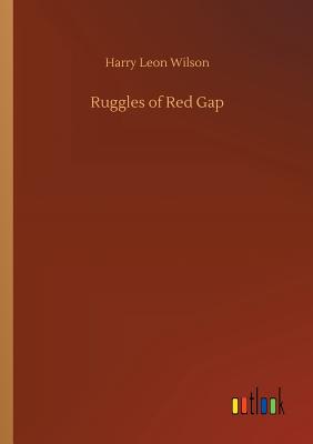 Ruggles of Red Gap - Wilson, Harry Leon