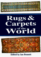 Rugs and Carpets of the World - Bennett, Ian