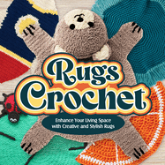 Rugs Crochet: Enhance Your Living Space with Creative and Stylish Rugs: Amigurumi Rugs