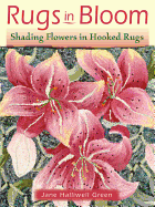 Rugs in Bloom: Shading Flowers in Hooked Rugs