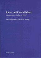 Ruhm Und Unsterblichkeit: Heldenepik Im Kulturvergleich