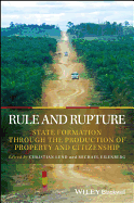 Rule and Rupture: State Formation Through the Production of Property and Citizenship