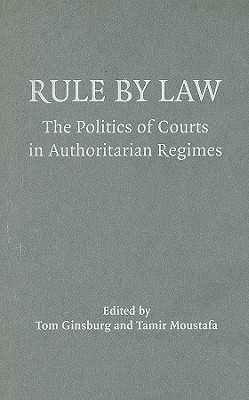 Rule By Law - Ginsburg, Tom (Editor), and Moustafa, Tamir (Editor)
