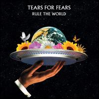 Rule the World: The Greatest Hits - Tears for Fears