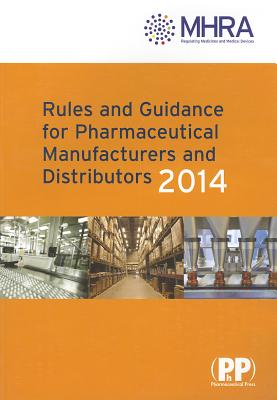 Rules and Guidance for Pharmaceutical Manufacturers and Distributors (Orange Guide) 2014 - Medicines and Healthcare Products Regulatory Agency