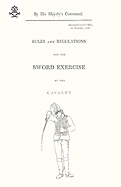 Rules and Regulations for the Sword Exercise of the Cavalry 1796
