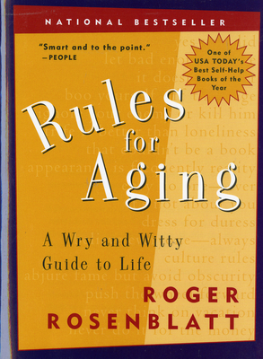 Rules for Aging - Rosenblatt, Roger