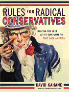 Rules for Radical Conservatives: Beating the Left at Its Own Game to Take Back America