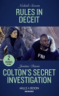 Rules In Deceit: Mills & Boon Heroes: Rules in Deceit (Blackhawk Security) / Colton's Secret Investigation (the Coltons of Roaring Springs)