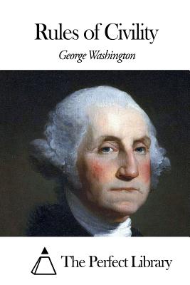 Rules of Civility - The Perfect Library (Editor), and Washington, George