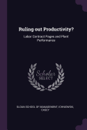Ruling Out Productivity?: Labor Contract Pages and Plant Performance