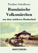 Rum?nische Volksm?rchen aus dem mittleren Harbachtal