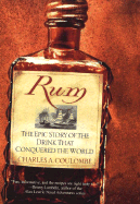 Rum: The Epic Story of the Drink That Conquered the World: The Epic Story of the Drink That Conquered the World