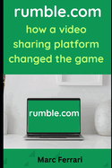 Rumble.com: How a Video Sharing Platform Changed the Game