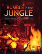 Rumble in the Jungle: The Soul of Music in the Americas - Smith, Chas