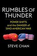 Rumbles of Thunder: Power Shifts and the Danger of Sino-American War