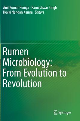 Rumen Microbiology: From Evolution to Revolution - Puniya, Anil Kumar (Editor), and Singh, Rameshwar (Editor), and Kamra, Devki Nandan (Editor)