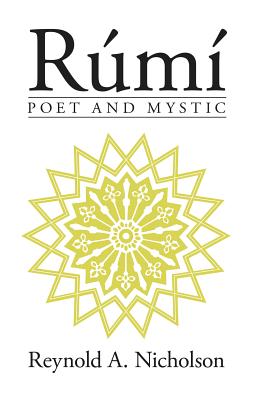 Rumi: Poet and Mystic - Rumi, and Nicholson, Reynold A (Translated by)