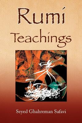 Rumi Teachings - Safavi, Seyed Ghahreman