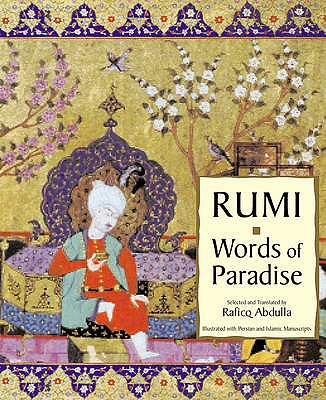 Rumi: Words of Paradise - Abdulla, Raficq (Translated by)