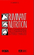 Ruminant Nutrition: Recommended Allowances & Feed Tables