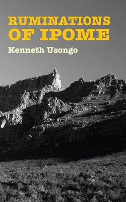 Ruminations of Ipome - Usongo, Kenneth