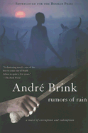 Rumors of Rain: A Novel of Corruption and Redemption - Brink, Andre